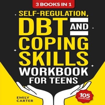 Self-Regulation DBT and Coping Skills Workbook for Teens 3 Books