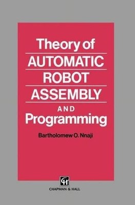 Theory of Automatic Robot Assembly and Programming - 9789401046923