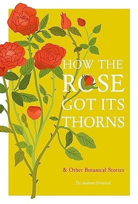 Wie die Rose ihre Dornen bekam: und andere botanische Stori - NEU Andrew Ormerod 20