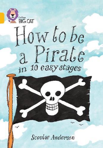 Scoular Anderson How to be a Pirate (Tascabile) Collins Big Cat