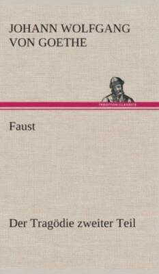 Faust: Der Trag?Die Zweiter Teil
