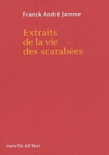 Extraits de la vie des scarabees, jamme franck andre, F