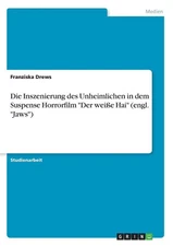 Die Inszenierung des Unheimlichen in dem Suspense Horrorfilm "Der wei by Franzis
