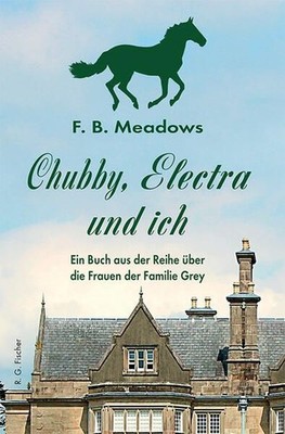 Chubby, Electra und ich Ein Buch aus der Reihe über die Frauen der Familie Grey 