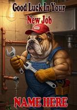 A5 Personalised plumber  bulldog New Job Greeting Card ref5