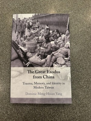 The Great Exodus from China Trauma Memory Taiwan Dominic Yang Paperback