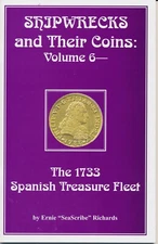 SHIPWRECKS & Their Coins: Vol 6-The 1733 Spanish Treasure Fleet, North Keys, FL