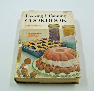 Vintage Freezing and Canning Cookbook By The Farm Journal Editors 1963 Hardcover