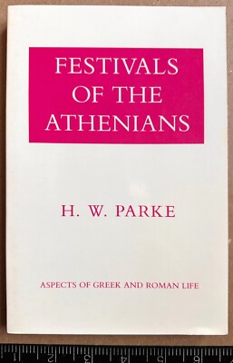 PARKE: Festivals of the Athenians (Aspects of Greek & Roman Life) (Cornell 1990)