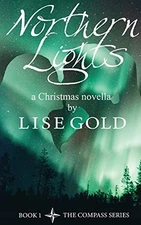NORTHERN LIGHTS (THE COMPASS SERIES) By Lise Gold **BRAND NEW**