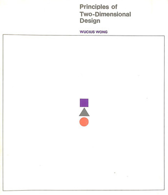 Principles of two-dimensional design by Wucius Wong