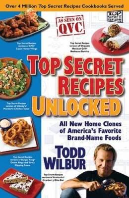 Top Secret Recipes Unlocked: All New Home Clones of America's Favori - VERY GOOD