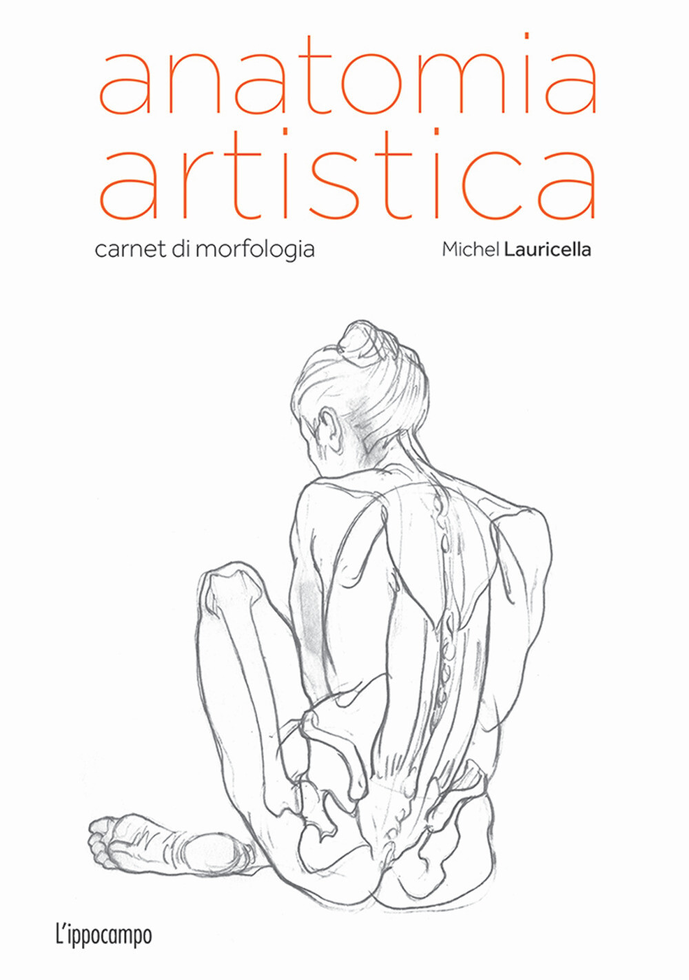 Libri Michel Lauricella - Anatomia Artistica. Carnet Di Morfologia