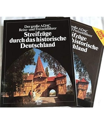 Der grosse ADAC-Reise- und Freizeitführer: Streifzüge durch das historische De