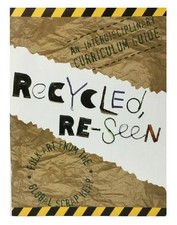 Recycled Re-Seen Curriculum Guide