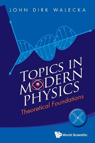 Thumbnail - John Dirk Waleck Topics In Modern Physics: Theoretical Foundation