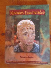 BOOK MOSAICS DOWNUNDER  TANYA LA PAGLIA    GREAT **** MUST SEE