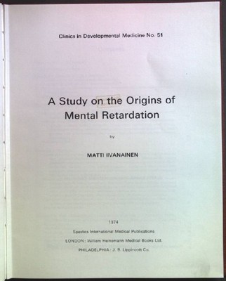 A Study on the Original of Mental Retardation. Clinics in Development Medicine N