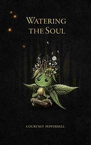 Watering the Soul - Paperback, by Peppernell Courtney - Very Good