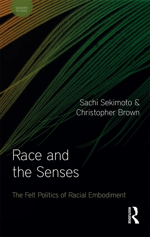 Race and the Senses: The Felt Politics of Racial Embodiment by Christopher Brow - Image 7