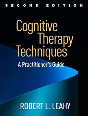 Cognitive Therapy Techniques, Second Edition: A Practitioner's Guide 2nd Edition