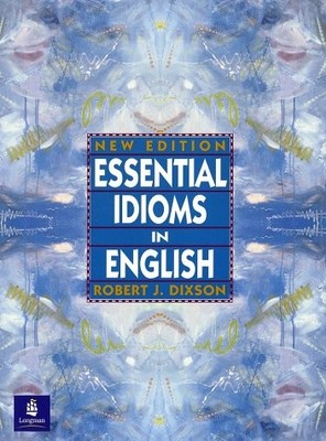 Essential Idioms in English, New Edition