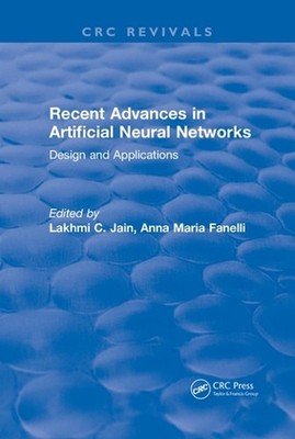 Recent Advances in Artificial Neural Networks: Design and Applications by L.C. J