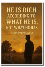 He is rich according to what he is, not what he has Henry Ward Beecher Poster