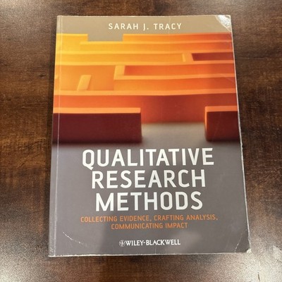 Qualitative Research Methods : Collecting Evidence, Crafting Analysis, Communic