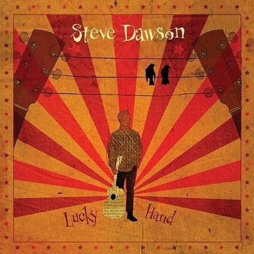 Steve Dawson Lucky Hand CD Kanada Black Hen Music 2018 In Faltkarte Hülle