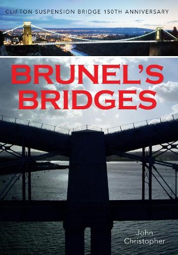 Brunel's Bridges by John Christopher - 9781445639956