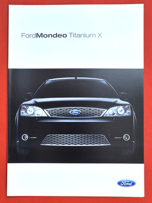 2004 FORD MONDEO TITANIUM X Sales Brochure - 3.0 V6 and 2.2 TDCi Mint Condition!