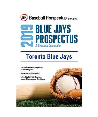 Toronto Blue Jays 2019: A Baseball Companion, Baseball Prospectus