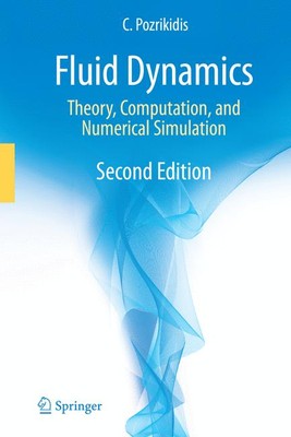 Fluid Dynamics: Theory, Computation, and Numerical Simulation Constantine P