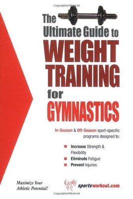 The Ultimate Guide to Weight Training for Gymnastics (The Ultima