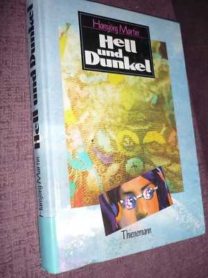 Hell und Dunkel - Roman um ein blindes Mädchen von Hansjörg Martin