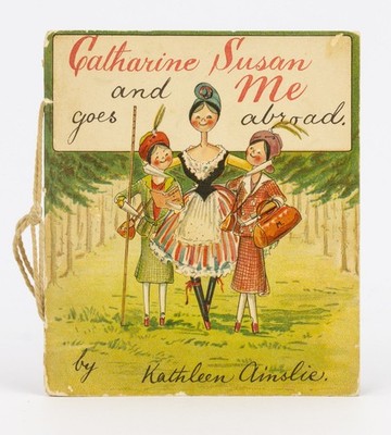 Kathleen AINSLIE / Catharine Susan and Me goes Abroad 1st Edition 1909