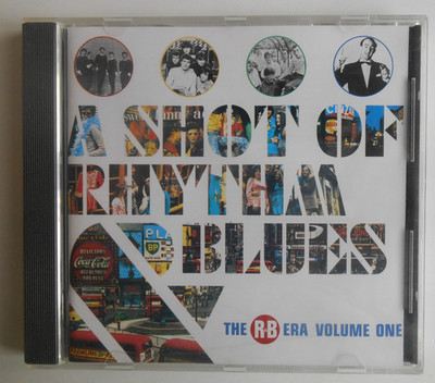 A SHOT OF RHYTHM & BLUES The R&B Era Volume 1 - 22-Track Sequel CD (1990)