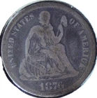 1876 LIBERTY SEATED DIME - 90% SILVER - 17.9 mm - DLS 180