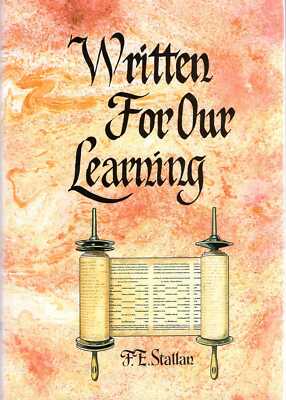 Stallan, F E  WRITTEN FOR OUR LEARNING Hardback BOOK