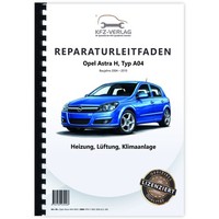 Opel Astra H Typ A04 2004-2010 Heizung LüFtung Klimaanlage Reparaturleitfaden
