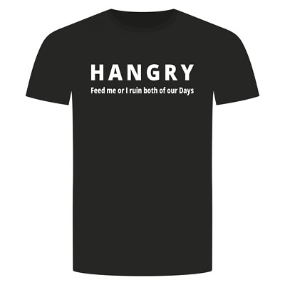Hangry T-Shirt - Hunger Hungry Essen Trinken Wut Nahrung