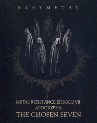 BABYMETAL METAL RESISTANCE EPISODE VII -APOCRYPHA- THE CHOSEN 