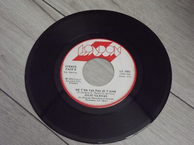 Julio Iglesias Ce N'est Rien qu'un au Revoir / Ne t'en Vas Pas Vinyl 7'' 45 RPM