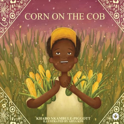 Corn on the Cob - Paperback NEW Piggott, Khabo 26/10/2023