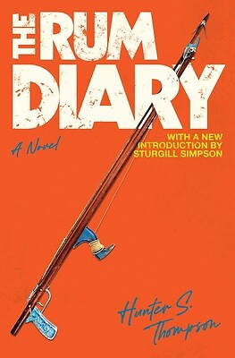 The Rum Diary by Thompson, Hunter S.; Simpson, Sturgill
