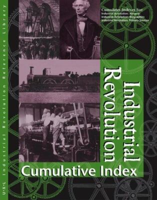 Industrial Revolution Reference Library Cumulative Index by Matthew May