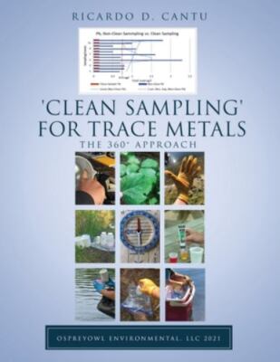 'Clean Sampling' for Trace Metals: The 360° Approach by Cantu, Ricardo D., Br...