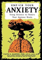 Faith G. Harper - Unfuck Your Anxiety Using Science To Rewire Your A - G245Z