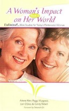 A WOMAN'S IMPACT ON HER WORLD: BOOK 4 (UNLIMITED! BIBLE By Arlene Allen **Mint**